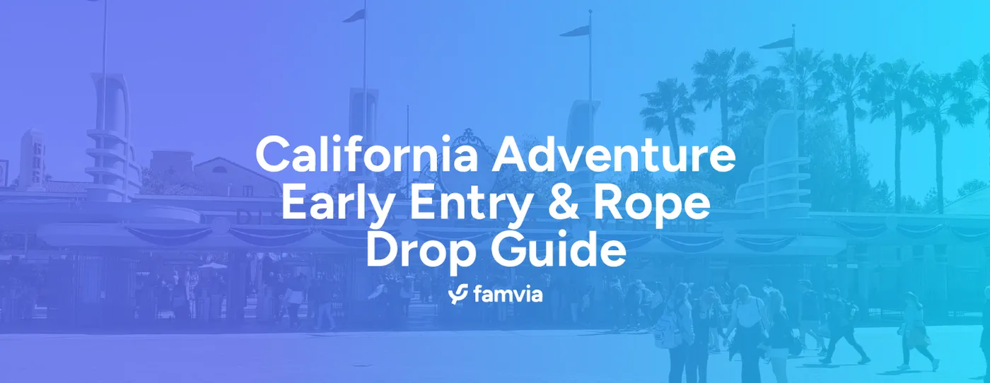 California Adventure Early Entry & Rope Drop Guide